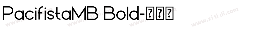 PacifistaMB Bold字体转换 PacifistaMB Bold字体转换